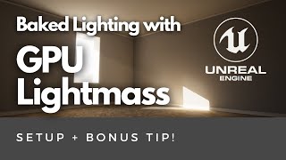 Bake Lighting FASTER with GPU Lightmass  Unreal Engine 426 [upl. by Phila]