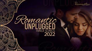 Hindi Unplugged Romantic Songs 2022  Midnight Relaxing Hindi Love Songs  New Version [upl. by Follmer]