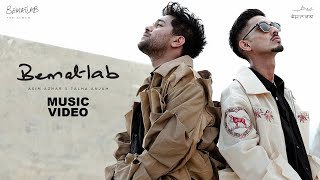 Bematlab Official Video Asim Azhar ft Talha Anjum  BEMATLAB [upl. by Analle7]