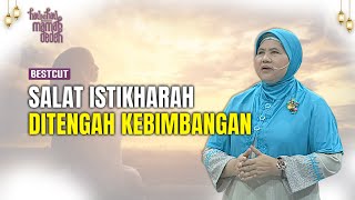 Salat Istikharah Demi Mendapatkan Jawaban  BestCut Hati ke Hati Bersama Mamah Dedeh 12 [upl. by Arlina]