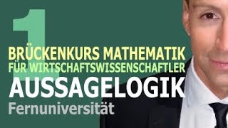 Aussagelogik  1 Kursvideo  Brückenkurs Mathematik für Wirtschaftswissenschaftler [upl. by Rani]