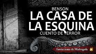 La casa de la esquina  Benson  Cuento de terror [upl. by Yrohcaz]