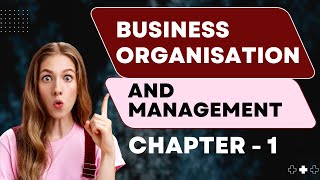 Business Organisation and Management Chapter 1  Bcom BBA 1st year sem 1st  202425 [upl. by Nylra846]