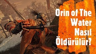 Sekiro Orin of The Water Nasıl Öldürülür [upl. by Kaylil]