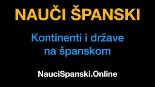 Španski jezik 8  Kontinenti i države na španskom  NauciSpanskiOnline [upl. by Ellehcirt]