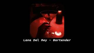 Lana Del Rey  Bartender s l o w e d  r e v e r b [upl. by Lan705]