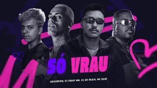 Só Vrau  Jackarezin DJ DAVID MM DJ GR BEATS Mc Scar [upl. by Hanid]