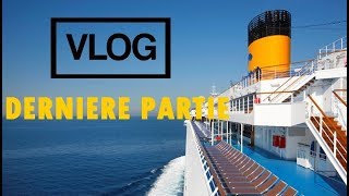 VLOG EN CROISIERE COSTA PACIFICA DERNIERE PARTIE [upl. by Barbey75]