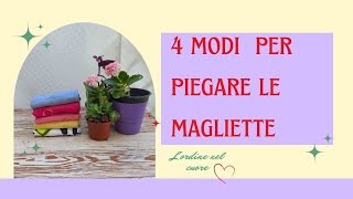 4 MODI PER PIEGARE LE MAGLIETTE [upl. by Cutcliffe]