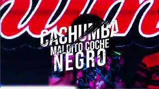 Cachumba Maldito coche negro Lyrics [upl. by Alidus]