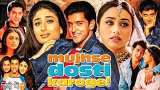 Mujhse Dosti Karongi Full HD Movie in Hindi  Hrithik Roshan  Kareena Kapoor  Rani M  OTT Review [upl. by Delacourt86]