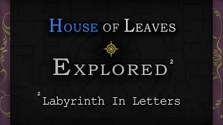 House of Leaves Explored  Labyrinth in Letters II [upl. by Ramoj]