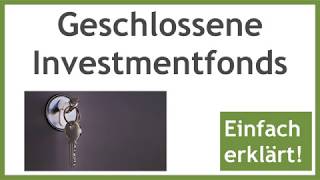 Geschlossene Investmentfonds Geschlossene Immobilienfonds einfach mit Risiken erklärt [upl. by Grimes990]