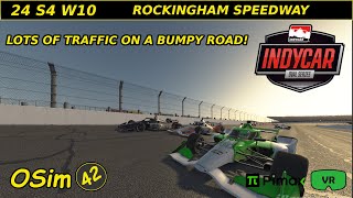 Indycar Oval Series  24S4W10  Rockingham Speedway  iRacing VR [upl. by Elbam100]