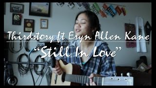 THIRDSTORY ft ERYN ALLEN KANE  Still In Love [upl. by Akcemat]