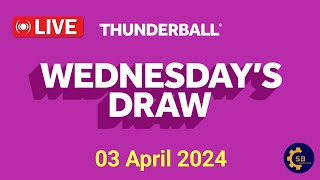 Thunderball Live Draw  Thunderball Draw Live Results 03 April 2024 [upl. by Reifel546]