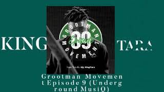 DJ King Tara – Grootman Movement Episode 9 [upl. by Phionna512]