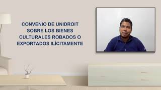 Analís del Convenio de UNIDROIT sobre los bienes culturales robados o exportados ilícitamente [upl. by Llejk]