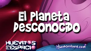 Huevitos en el espacio  Misión 7 quotEl planeta desconocidoquot [upl. by Jessabell391]