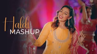 Haldi Mashup  Maanya Arora  Wedding Songs 2022 [upl. by Ihsar411]