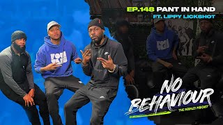 Pant In Hand  No Behaviour Podcast EP 148  Margs amp Beanos Ft Lippy [upl. by Ainnet946]