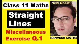 Class 11 Maths  Ch 9 Miscellaneous Ex Q1  Straight Lines  NEW NCERT  Ranveer Maths 11 [upl. by Lipps352]