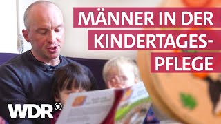 Quereinstieg als Tagesvater Kinderbetreuung ist auch was für Männer  Frau TV  WDR [upl. by Tina]