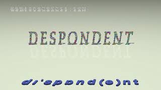 despondent  pronunciation  Examples in sentences and phrases [upl. by Aiekan]