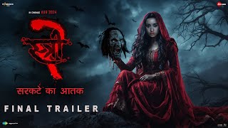 Stree 2  Final Trailer  Shraddha Kapoor  Rajkumar Rao  Pankaj Tiwari  Akshay Kumar  15 August [upl. by Balmuth]