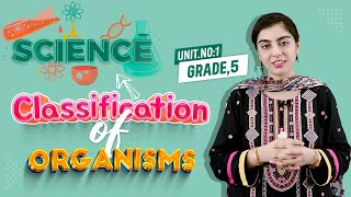 Classification of Organisms  Unit1 Classification of living organisms  Science Grade5 [upl. by Ennyrb]