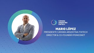 Puentes que unan el sector público y privado  Mario López Presidente de la Cámara Arg Fintech [upl. by Neilla]