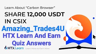 HTX Learn and Earn  Quiz for CSIX  HTX CSIX Quiz Answers  Earn 12000 USDT  AmazingTrades4U [upl. by Rasecoiluj]