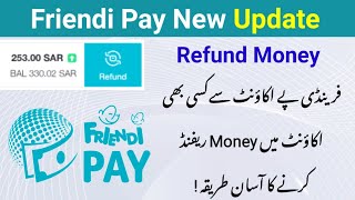 Friendi Pay New Update  Friendi Pay Refund Money  How to Refund Money From Friendi Pay Account [upl. by Tema814]