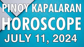 KAPALARAN HOROSCOPE at GABAY Ngayong Araw JULY 11 2024  TAGALOG [upl. by Fianna964]