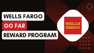 What Is The Wells Fargo Go Far® Rewards Program [upl. by Nadia]