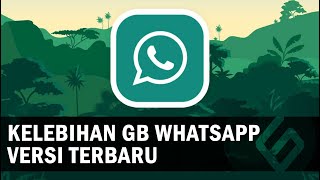 Kelebihan GB WhatsApp Versi Terbaru dan Resikonya [upl. by Watson]