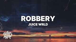 Juice WRLD  Robbery Lyrics [upl. by Mahala739]