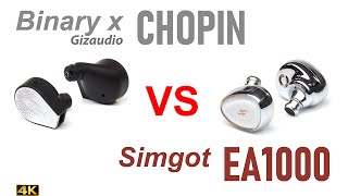 Binary x Gizaudio Chopin vs Simgot EA1000 [upl. by Attirb]