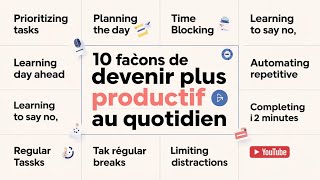 10 Façons de Devenir Plus Productif au Quotidien Copy [upl. by Carmena]