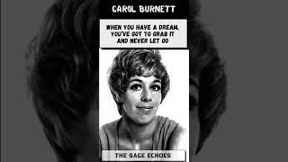 Carol Burnett wisdom thesageechoes motivation philosophy lifelessons history quotes [upl. by Buzzell]