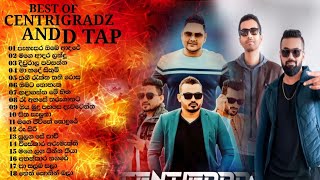 BEST OF CENTRIGRADZ AND D TAP Songs collection Heart touching and mind relaxing songs 💐🍂🤍 [upl. by Jarret]