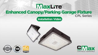 MaxLites Enhanced CanopyGarage Fixture CPL  Installation Video [upl. by Nywrad701]