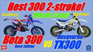 Best 300 2Stroke Woods Loop 2024 Beta 300 Race Edition vs 2023 Husky TX300 [upl. by Asilanom907]