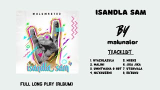 Isandla Sami By MaluNator FULL ALBUM  22 November 2024  Mixed By Lowkey Legend DJ [upl. by Graces152]