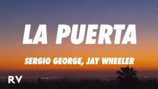 Sergio George Jay Wheeler  La Puerta LetraLyrics [upl. by Lazaro]