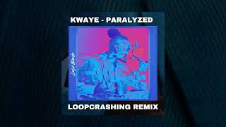 kwaye  Paralyzed Loopcrashing Remix [upl. by Kerin]