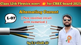 Pure resistive circuit in AC  class 12 physics ncert physics ncert for boards 2025 Physics [upl. by Leahciam872]