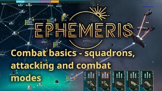 Ephemeris combat basics  squadrons attacking fleeing and combat modes [upl. by Fortuna]