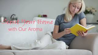 Our Aroma Whole Home Scenting and Diffusing [upl. by Eilyah663]