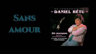 Daniel Hétu  Sans amour  album Je tattendais 1979 [upl. by Enitram]